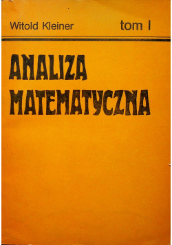 Analiza matematyczna tom I