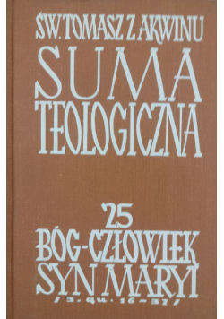 Suma teologiczna 25 Bóg Człowiek Syn Maryi