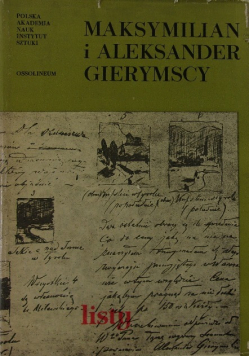 Maksymilian i Aleksander Gierymscy Listy i notatki