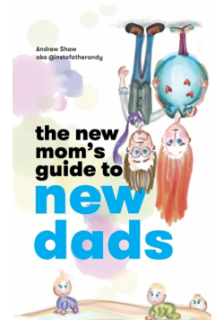 The New Mom's Guide to New Dads
