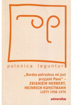Bardzo potrzebna mi jest przyjaźń Pana Zbigniew Herbert Heinrich Kunstmann Listy 1958 1970