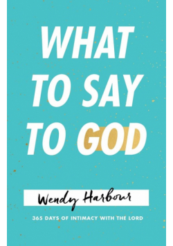 What to Say to God
