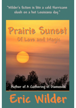 Prairie Sunset - Of Love and Magic
