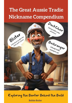 The Great Aussie Tradie Nickname Compendium