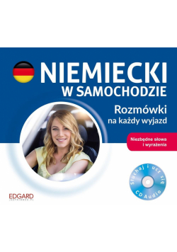 Niemiecki w samochodzie. Rozmówki na każdy wyjazd
