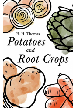 Potatoes and Root Crops