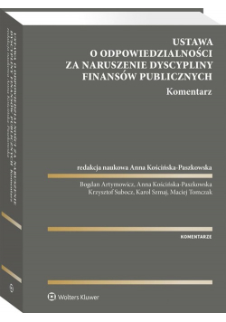 Ustawa o odpowiedzialności za naruszenie dyscypliny finansów publicznych. Komentarz