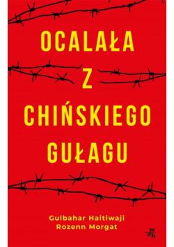 Ocalała z chińskiego gułagu