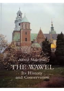 The Wawel Its History and Conservation