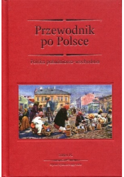 Przewodnik po Polsce  Polska południowo - wschodnia reprint z 1937r