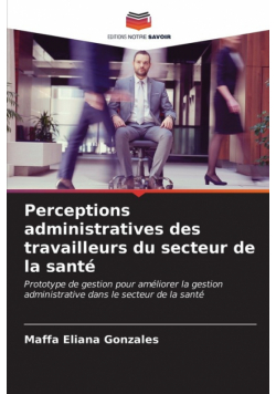 Perceptions administratives des travailleurs du secteur de la santé
