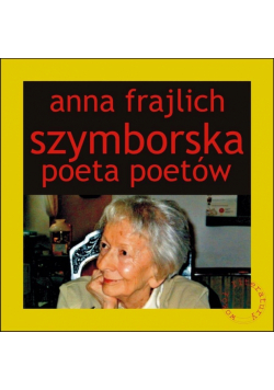 Szymborska. Poeta poetów