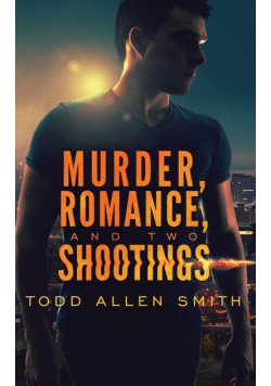 Murder, Romance, and Two Shootings