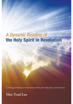 A Dynamic Reading of the Holy Spirit in Revelation
