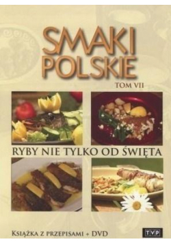 Smaki polskie T.7 Ryby nie tylko od święta
