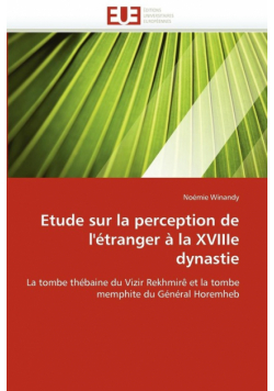 Etude sur la perception de l''étranger à la xviiie dynastie