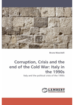 Corruption, Crisis and the end of the Cold War