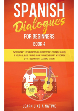 Spanish Dialogues for Beginners Book 4