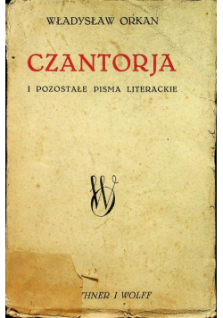 Czantorja i pozostałe pisma literackie 1936r