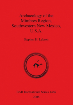 Archaeology of the Mimbres Region Southwestern New Mexico U.S.A.