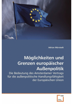 Möglichkeiten und Grenzen europäischer Außenpolitik