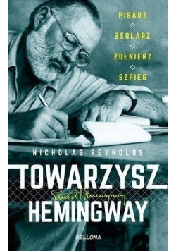 Towarzysz Hemingway Pisarz żeglarz żołnierz