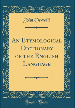 An etymological dictionary of the english language Reprint z 1854 r.