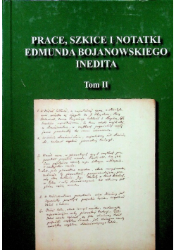 Prace szkice i notatki Edmunda Bojanowskiego Inedita Tom II