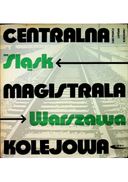 Centralna magistrala kolejowa Śląsk Warszawa