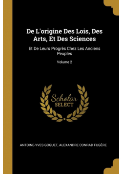 De L'origine Des Lois, Des Arts, Et Des Sciences