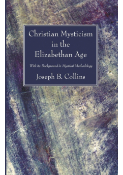 Christian Mysticism in the Elizabethan Age