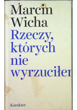 Rzeczy  których nie wyrzuciłem