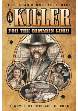 A Killer For The Common Good (The Sean O'Rourke Series - Book 1)