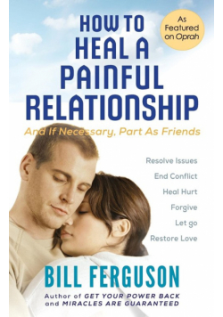 How to Heal a Painful Relationship