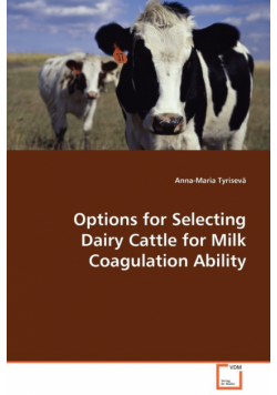Options for Selecting Dairy Cattle for Milk Coagulation Ability