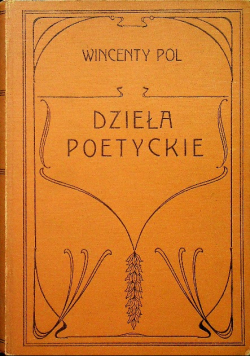 Dzieła poetyckie Wincentego Pola tom III 1903 r.
