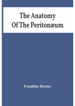 The Anatomy Of The Peritonæum