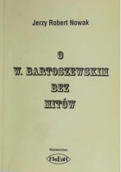 O W. Bartoszewskim bez mitów z autografem autora