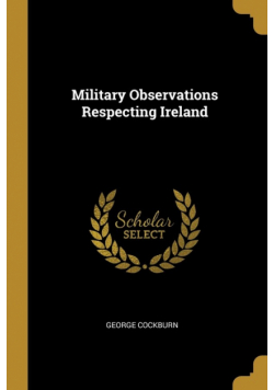Military Observations Respecting Ireland