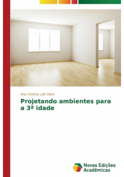 Projetando ambientes para a 3ª idade