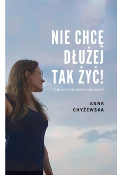 Nie Chcę Dłużej Tak Żyć!