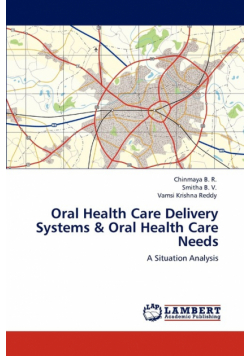 Oral Health Care Delivery Systems & Oral Health Care Needs