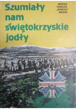 Szumiały nam świętokrzyskie jodły