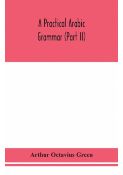 A practical Arabic grammar (Part II)