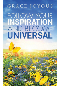 Follow Your Inspiration and Become Universal