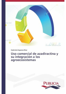 Uso comercial de azadiractina y su integración a los agroecosistemas