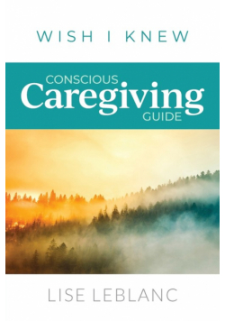 Conscious Caregiving Guide