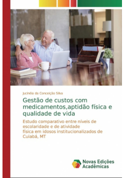 Gestão de custos com medicamentos,aptidão física e qualidade de vida