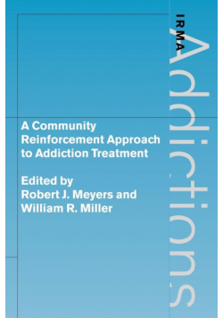 A Community Reinforcement Approach to Addiction Treatment