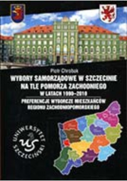 Wybory samorządowe w szczecinie na tle pomorza zachodniego